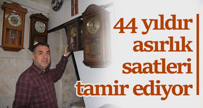 44 yıldır asırlık saatleri tamir ediyor