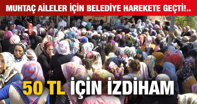 50 TL yardım söylentisi izdiham yarattı