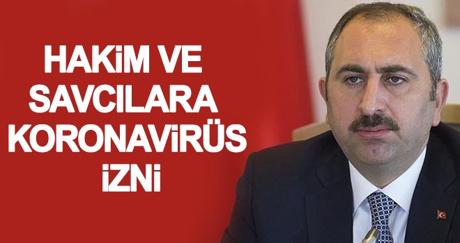 60 yaş üzeri hakim ve savcılara koronavirüs izni