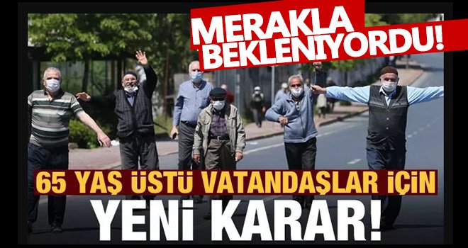 65 yaş üstü için yeni karar...