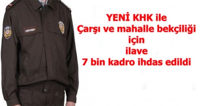 7 bin çarşı ve mahalle bekçisi alınacak