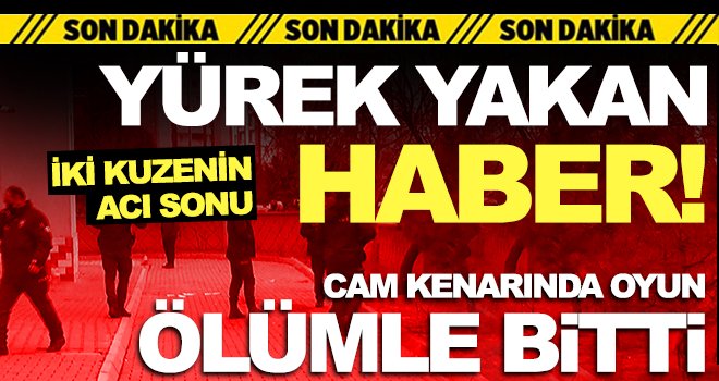 7. kattan düşen iki kuzen kız çocuğu hayatını kaybetti