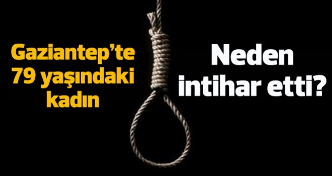 79 yaşındaki kadın, kendisini tavana asarak intihar etti