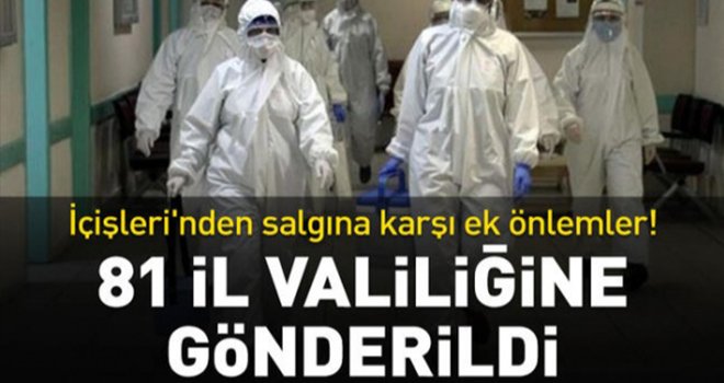 81 İl Valiliğine 'Covid-19 Tedbirleri' konulu ek genelge!
