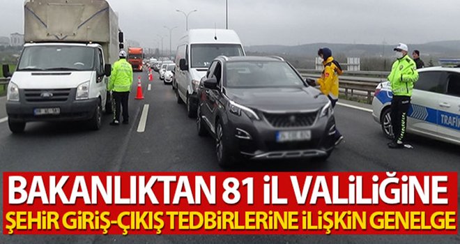 81 il valiliğine gönderildi! Bu illerde seyahat kısıtlaması sürecek