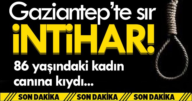 86 yaşındaki kadın canına kıydı!..