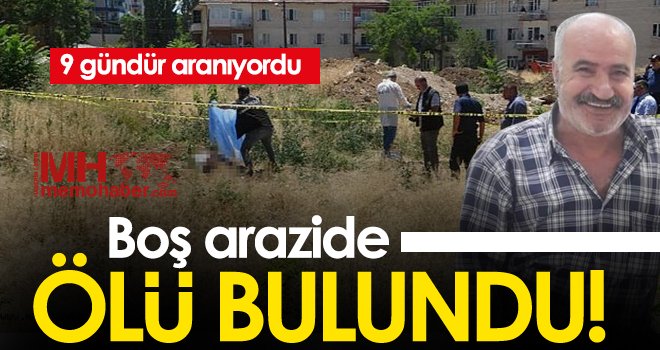 9 gündür aranıyordu! Ölü bulundu...