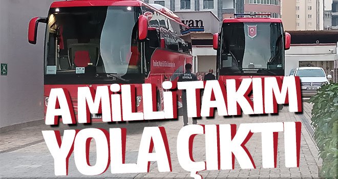 A Milli Takım yola çıktı