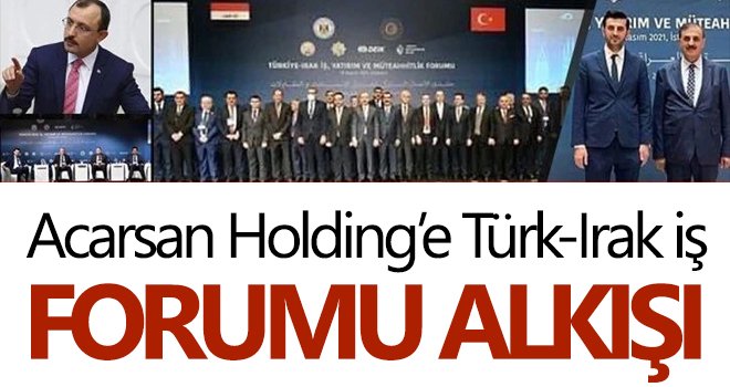 Acarsan Holding’e Türk-Irak iş Forumu alkışı