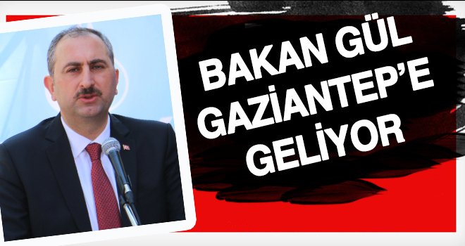 Adalet Bakanı Gül bir dizi açılışı için Gaziantep'e geliyor