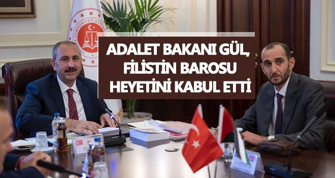 Adalet Bakanı Gül, Filistin Barosu heyetini kabul etti