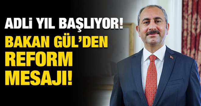Adalet Bakanı Gül'den yeni adli yıl mesajı