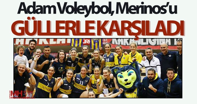 Adam Voleybol, Merinos’u güllerle karşıladı