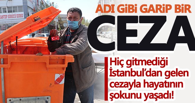  Hiç gitmediği İstanbul’dan trafik cezası yedi