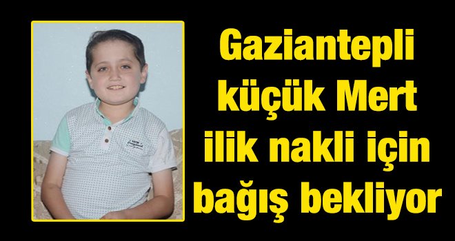 Ağabeyi kas hastalığından ölen Mert ilik nakli bekliyor