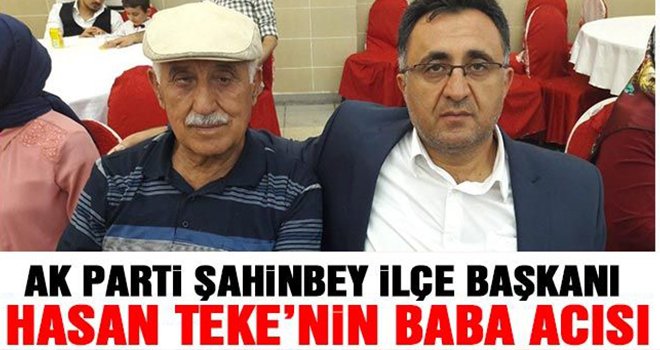 Ak Partili Teke'nin baba acısı
