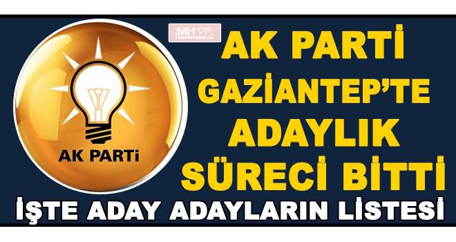 AK Partide Başkan Aday isimleri belli oldu : 84 kişi başvuru