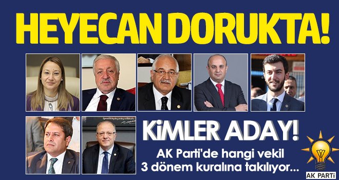 AK Parti'de hangi vekil 3 dönem kuralına takılıyor...