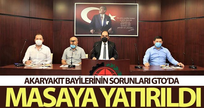Akaryakıt bayilerinin sorunları GTO'da masaya yatırıldı