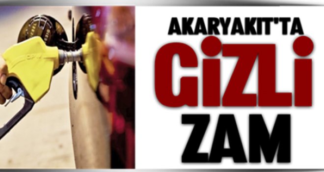 Akaryakıt'a 1-2 kuruşluk gizli zam