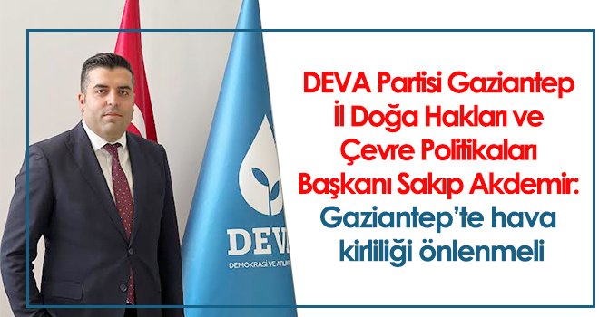 Akdemir: Gaziantep’te hava kirliliği önlenmeli