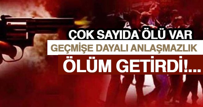 Akraba ailelerin silahlı kavgasında çok sayıda ölü ve yaralı var