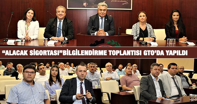 'Alacak Sigortası' bilgilendirme toplantısı GTO'da yapıldı