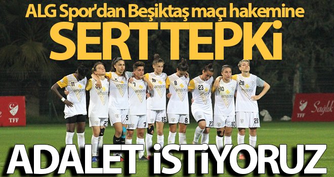 ALG Spor'dan Beşiktaş maçı hakemine sert tepki