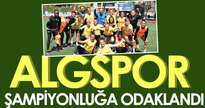 ALGSPOR, şampiyonluğa odaklandı
