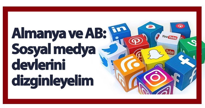 Almanya ve AB: Sosyal medya devlerini dizginleyelim