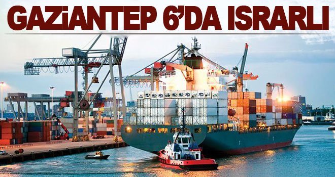 Altı aylık dış ticaret istatistikleri değerlendirildi