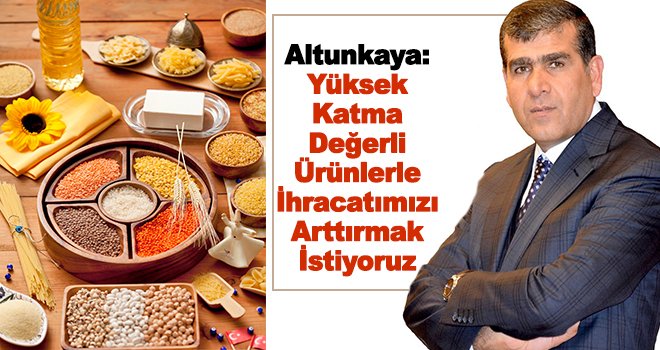 Altunkaya: Komşu ülkelerdeki pazarlarımız risk altında