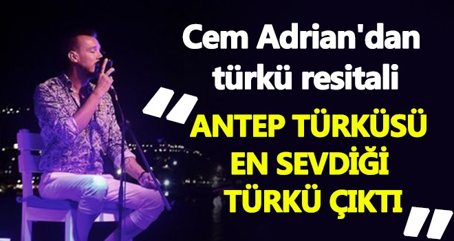 Anadolu türküleri Cem Adrian’ın yorumuyla yankılandı