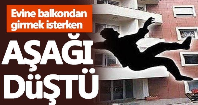 Anahtarını unutunca balkondan evine girmek isterken...