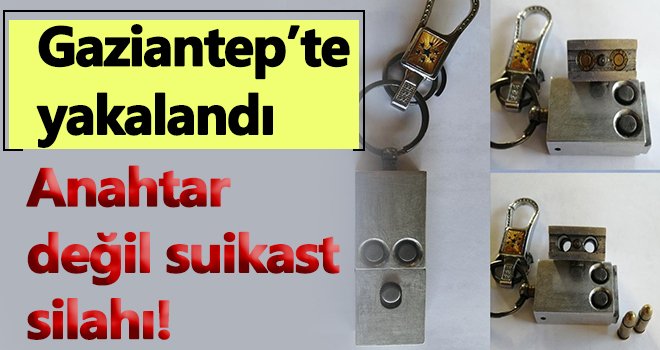 Anahtarlık görünümlü suikast silahı ele geçirildi