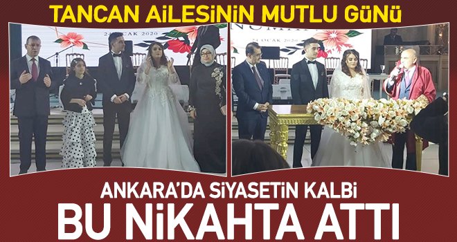 Ankara'da siyasetin kalbi bu nikahta attı