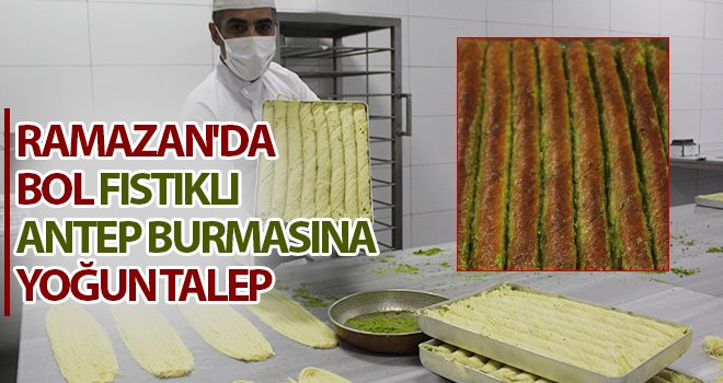 Antep burmasının kalorisi az, lezzeti farklı