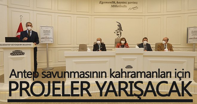Antep savunmasının kahramanları için projeler yarışacak
