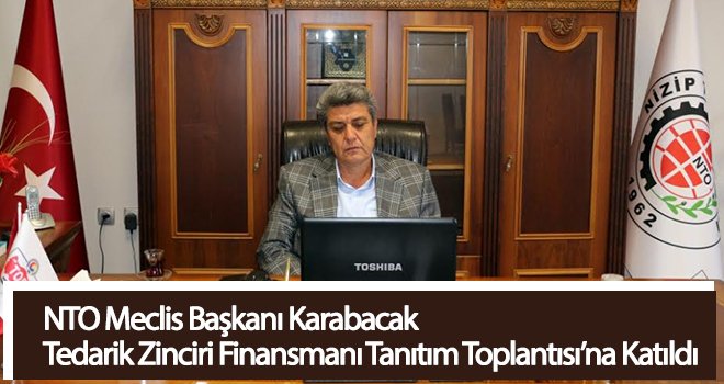 Karabacak Tedarik Zinciri Finansmanı Tanıtım toplantısı’na katıldı