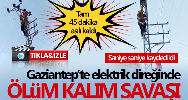Arıza için çıktığı elektrik direğinde 45 dakika asılı kaldı