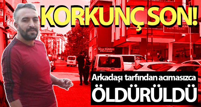 Arkadaşının silahlı saldırısına uğrayan adam hayatını kaybetti