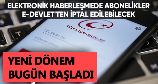 Artık abonelikler e-devlet'ten iptal edilebilecek