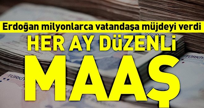 Artık her ay maaş alacaklar