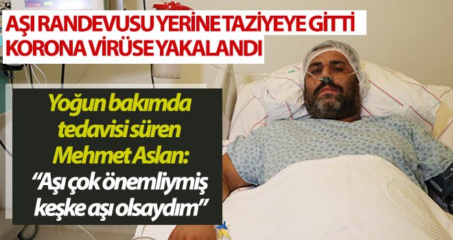 Aşı randevusu yerine taziyeye gitti, koronaya yakalandı