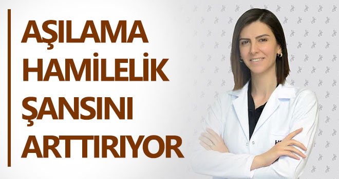 Aşılama hamilelik şansını arttırıyor