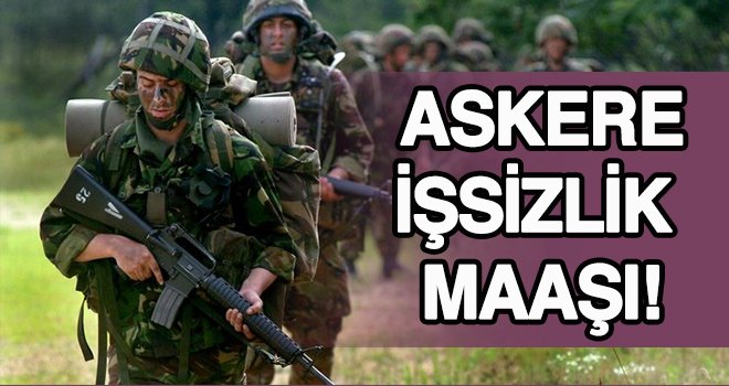 Askere işsizlik maaşı ödeniyor mu?