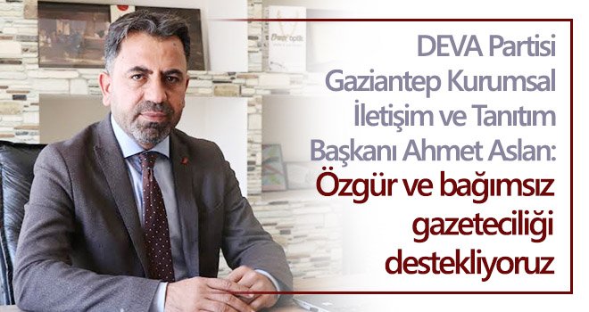 Aslan: Özgür ve bağımsız gazeteciliği destekliyoruz