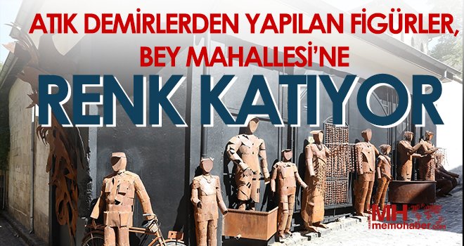 Atık demirlerden yapılan figürler, Bey Mahallesi’ne renk katıyor