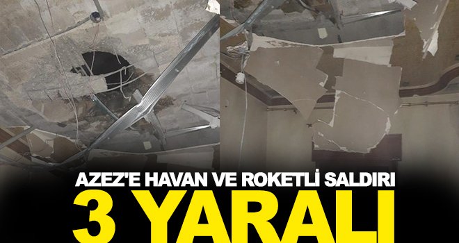 Azez'e gece yarısı havan ve roketli saldırı: 3 yaralı
