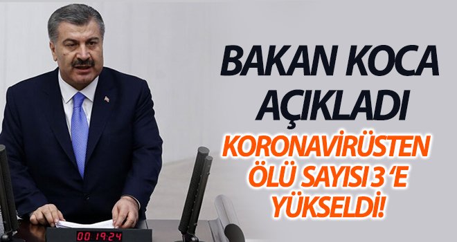 Bakan Koca, ölü sayısı 3'e yükseldi!..
